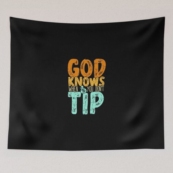 Item preview, God Knows When You Don't Tip - Funny Waitrer & Waitress Quote designed and sold by ZETTIF ⭐⭐⭐⭐⭐.