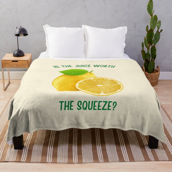 Item preview, Is The Juice Worth The Squeeze designed and sold by QuotesAreFun.