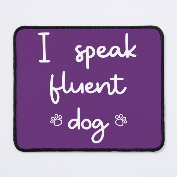 Item preview, I speak fluent dog designed and sold by kookycomet.