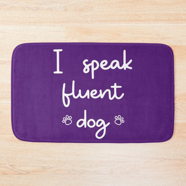 Item preview, I speak fluent dog designed and sold by kookycomet.