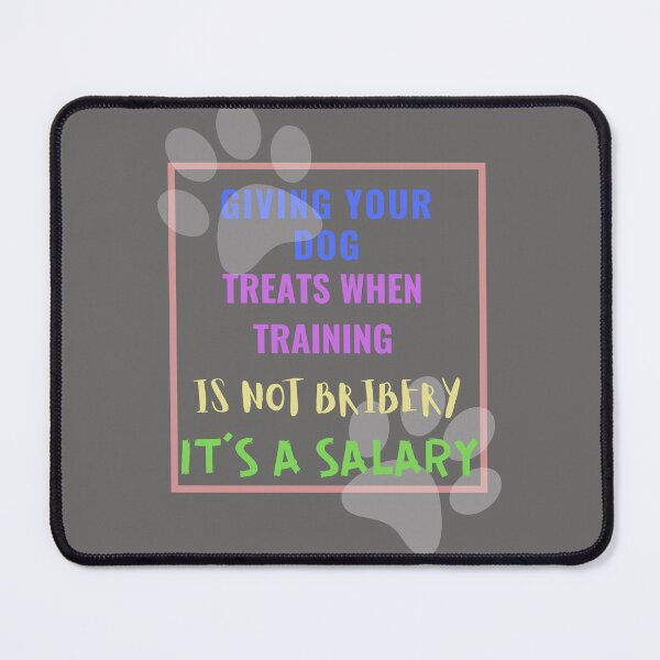 Item preview, Treats are a salary for a job well done.(Dog typography) designed and sold by kookycomet.