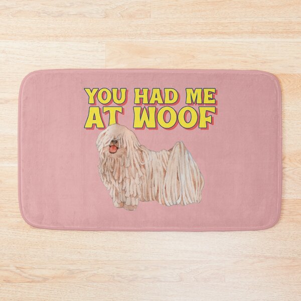 Item preview, You had me at woof designed and sold by kookycomet.