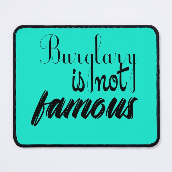 Item preview, BURGLARY IS NOT FAMOUS designed and sold by SUPERSHOPBAMBA.
