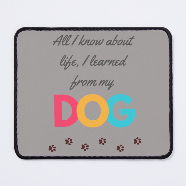 Item preview, All I know about life I learned from my dog designed and sold by kookycomet.