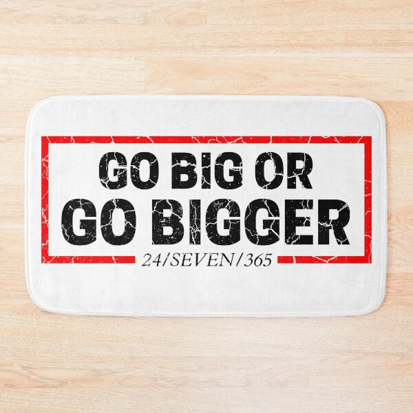 Item preview, Go Big Or Go Bigger 24/SEVEN/365 white background distressed  designed and sold by KingsManKind.