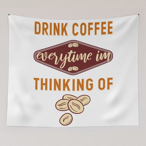 Item preview, Drink coffee everytime i'm thinking of - Coffee Lovers designed and sold by Blonc-ou.