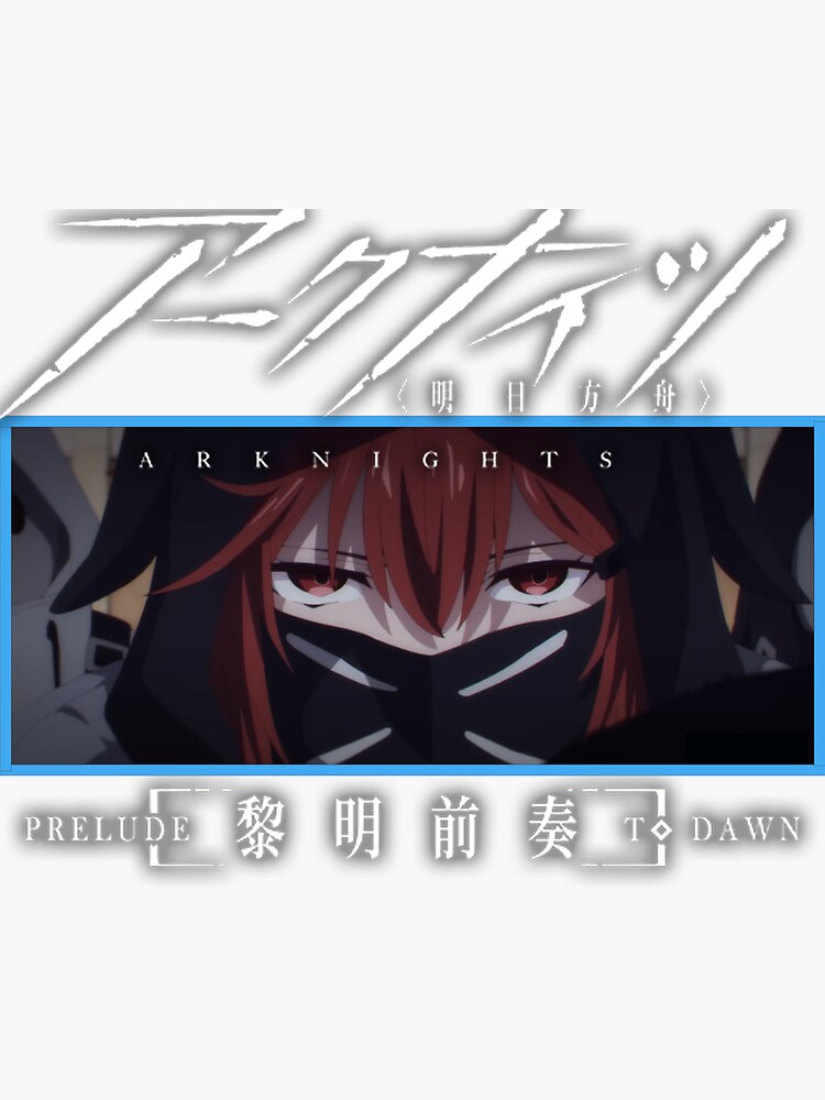 Arknights: Reimei Zensou (Arknights Animation: Prelude to Dawn) 