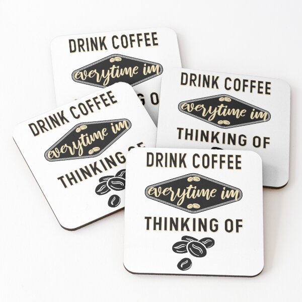 Item preview, Drink coffee everytime im thinking of - Coffee Lovers designed and sold by Blonc-ou.