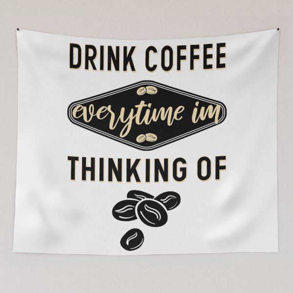 Item preview, Drink coffee everytime im thinking of - Coffee Lovers designed and sold by Blonc-ou.