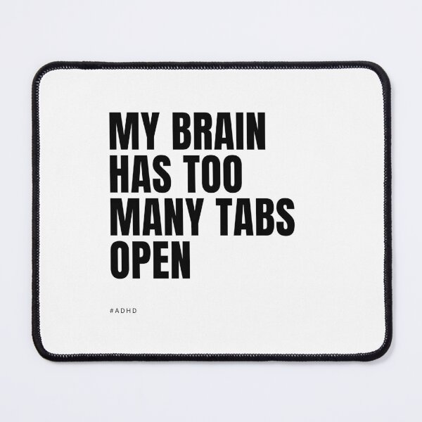 Item preview, My brain has too many tabs open | ADHD Neurodivergent designed and sold by mydoodlesateme.