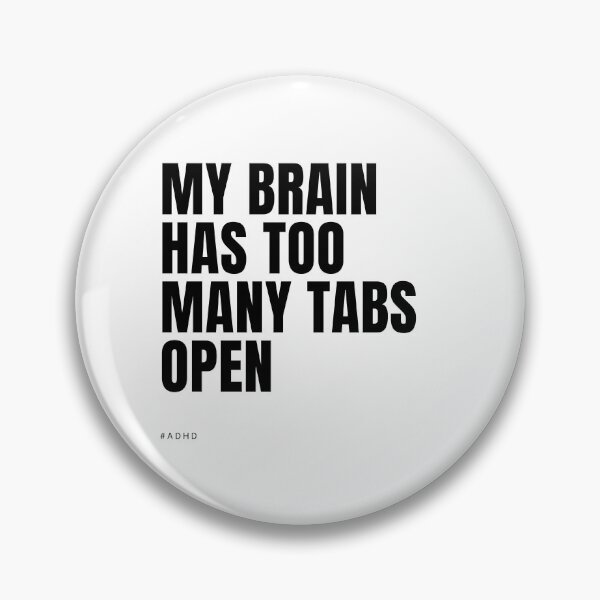 Item preview, My brain has too many tabs open | ADHD Neurodivergent designed and sold by mydoodlesateme.