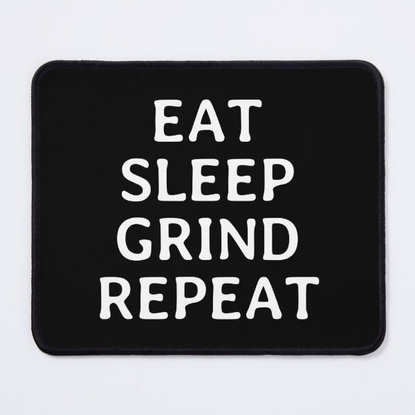 Item preview, Eat Sleep Grind Repeat - Funny Minimalistic Saying designed and sold by FunnyHomeQuotes.
