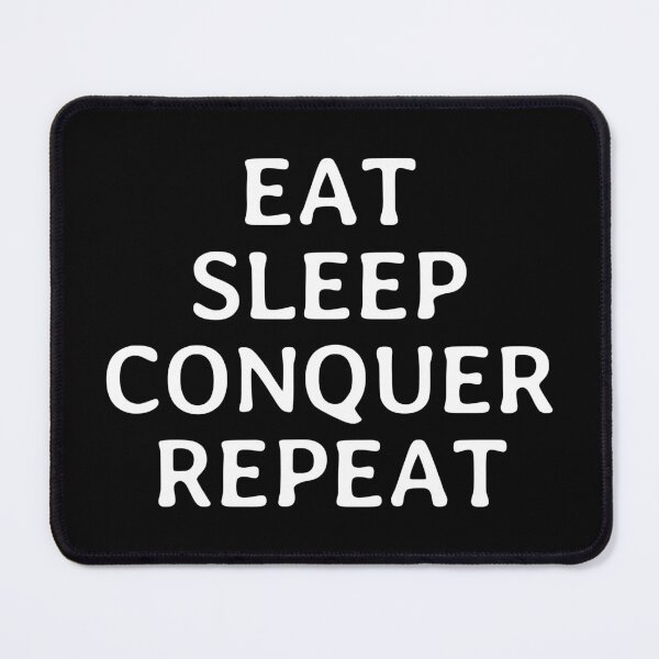 Item preview, Eat Sleep Conquer Repeat - Funny Minimalistic Saying designed and sold by FunnyHomeQuotes.