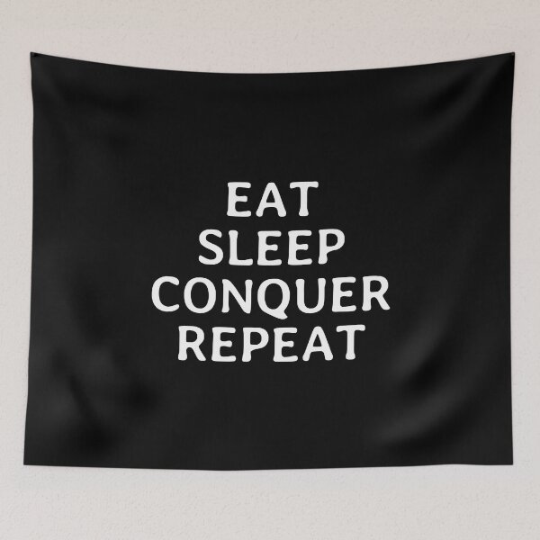 Item preview, Eat Sleep Conquer Repeat - Funny Minimalistic Saying designed and sold by FunnyHomeQuotes.
