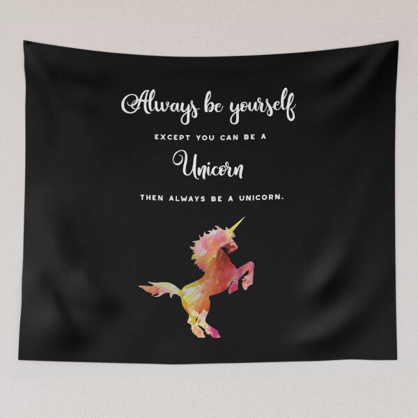 Item preview, Always be yourself except you can be a Unicorn. Than always be a unicorn. designed and sold by STYLESYNDIKAT.