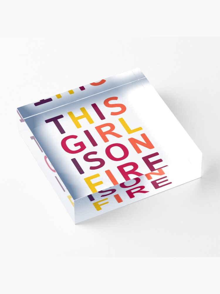 Alternate view of This girl is on fire. Acrylic Block
