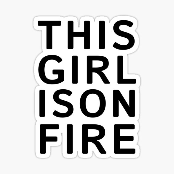 This girl is on fire. - Black Sticker
