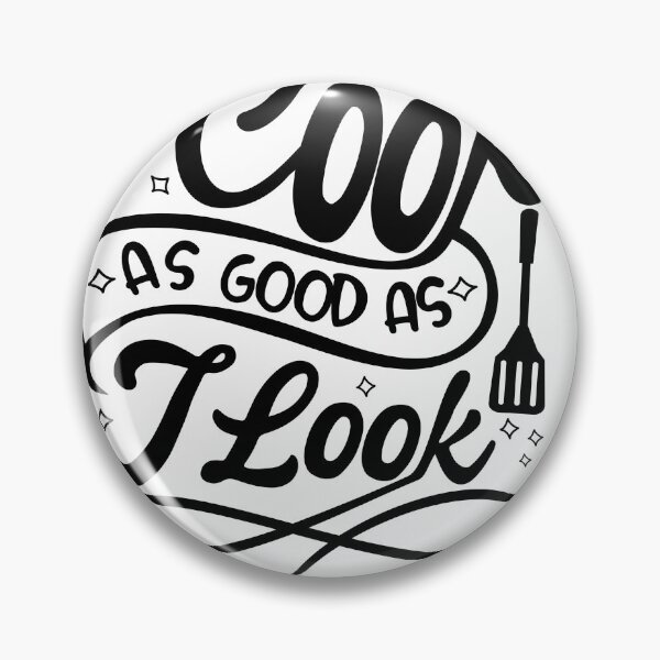 Item preview, I cook as good as I look designed and sold by ABORIKA.