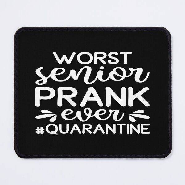 Item preview, Worst Senior Prank ever #quarantine designed and sold by phassystore.