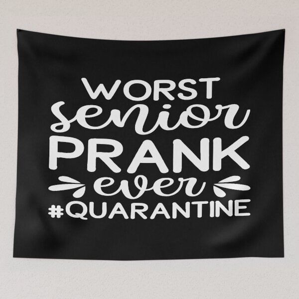 Item preview, Worst Senior Prank ever #quarantine designed and sold by phassystore.