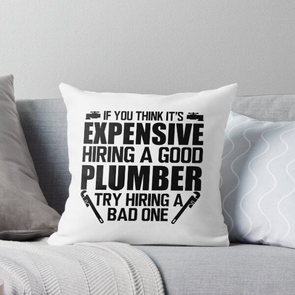 Item preview, Plumber - If you think it's expensive hiring a good plumber try hiring a bad one designed and sold by kchappyshop.