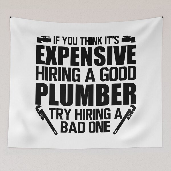 Item preview, Plumber - If you think it's expensive hiring a good plumber try hiring a bad one designed and sold by kchappyshop.