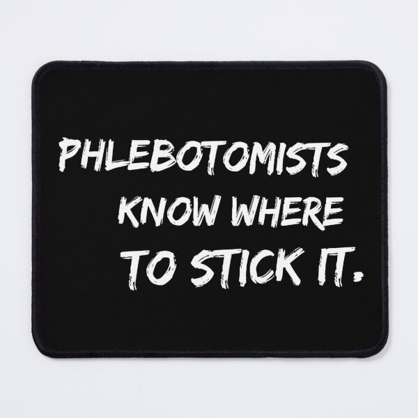 Item preview, Phlebotomist Know Funny Quote Pun for Phlebotomy Work designed and sold by LRei1.