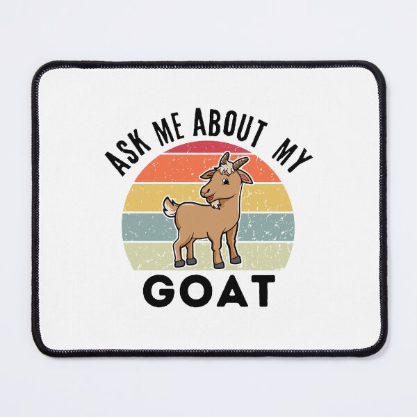 Item preview, Ask Me About My Goat | Funny designed and sold by BopleDesigns.