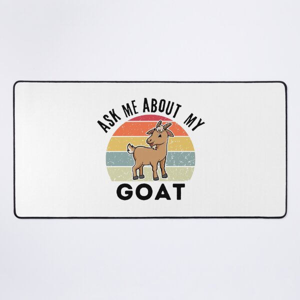 Item preview, Ask Me About My Goat | Funny  designed and sold by BopleDesigns.