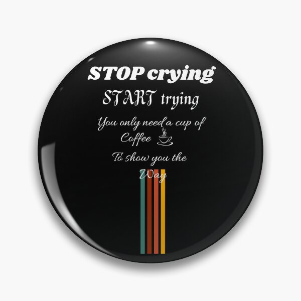 Item preview, STOP CRYING START TRYING LIFE POSITIVE  t-shirt designed and sold by TamouStyle.