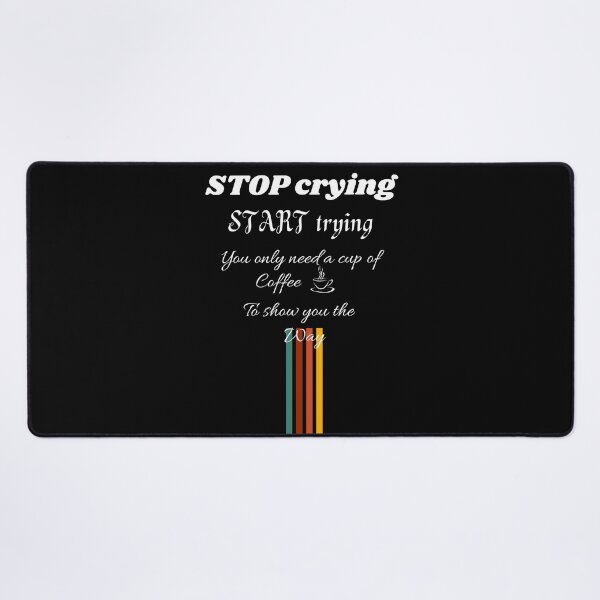 Item preview, STOP CRYING START TRYING LIFE POSITIVE t-shirt designed and sold by TamouStyle.