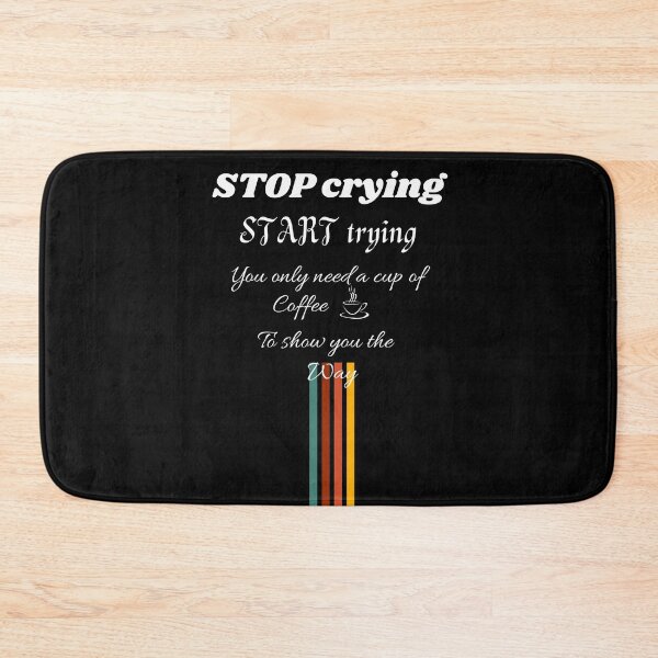 Item preview, STOP CRYING START TRYING LIFE POSITIVE  t-shirt designed and sold by TamouStyle.