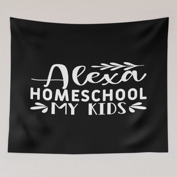 Item preview, Alexa homeschool my kids designed and sold by phassystore.