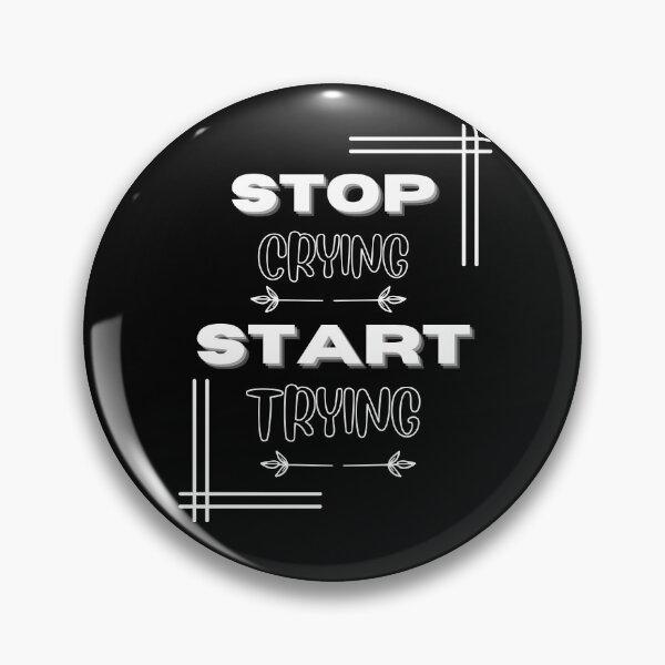Item preview, STOP CRYING START TRYING LIFE POSITIVE  t-shirt designed and sold by TamouStyle.