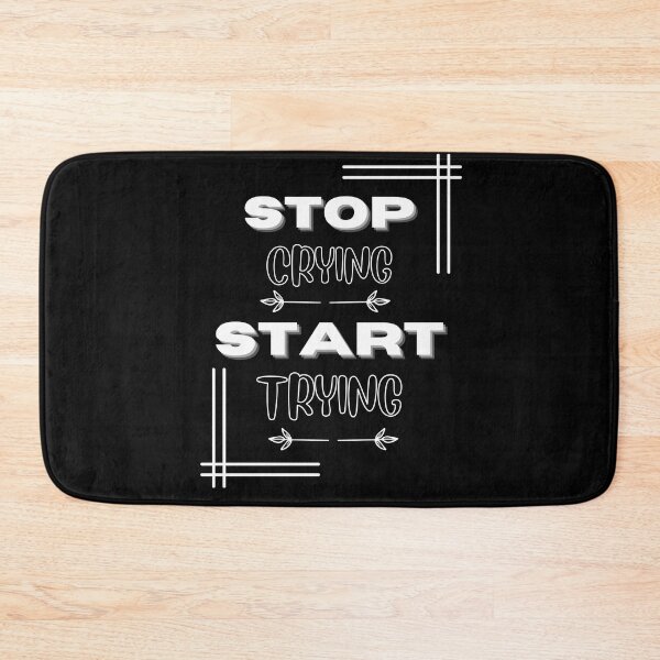 Item preview, STOP CRYING START TRYING LIFE POSITIVE  t-shirt designed and sold by TamouStyle.