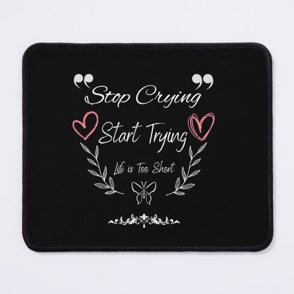 Item preview,  STOP CRYING START TRYING LIFE POSITIVE  t-shirt designed and sold by TamouStyle.