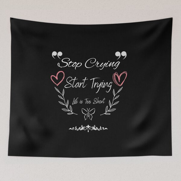 Item preview,  STOP CRYING START TRYING LIFE POSITIVE  t-shirt designed and sold by TamouStyle.