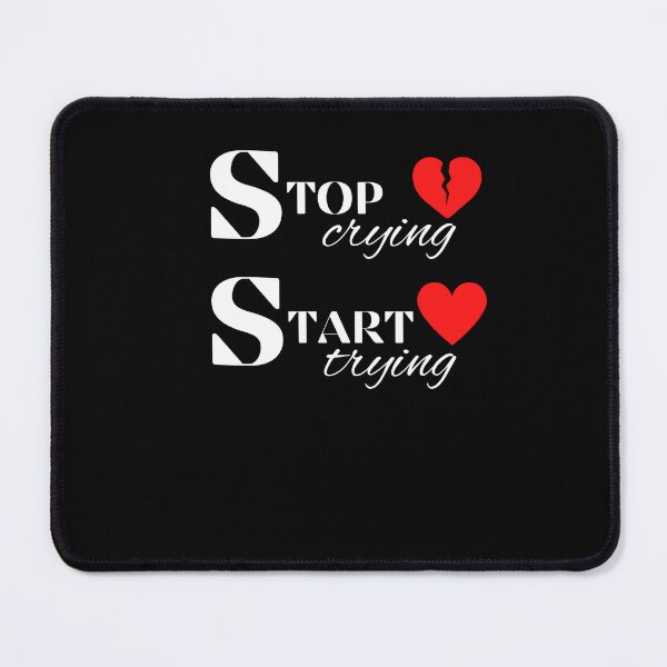 Item preview, STOP CRYING START TRYING LIFE POSITIVE  t-shirt designed and sold by TamouStyle.
