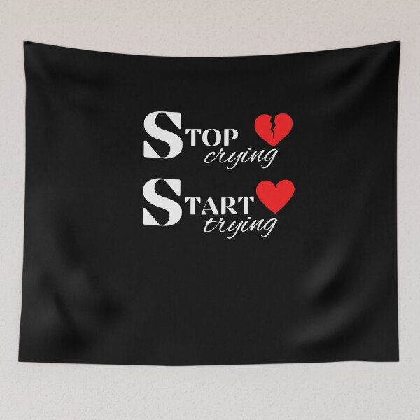 Item preview, STOP CRYING START TRYING LIFE POSITIVE  t-shirt designed and sold by TamouStyle.