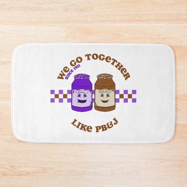 Item preview, WE GO TOGETHER LIKE PB&J designed and sold by marnilauren.