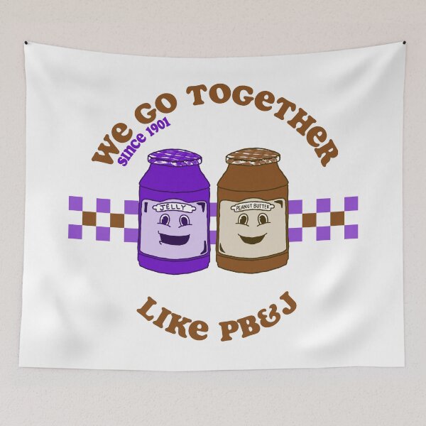 Item preview, WE GO TOGETHER LIKE PB&J designed and sold by marnilauren.
