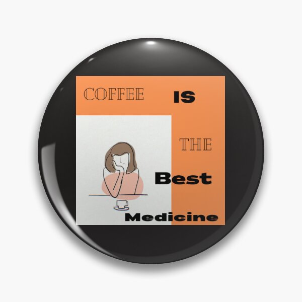 Item preview, Coffee is the best medicine designed and sold by SanelaLuckyStar.