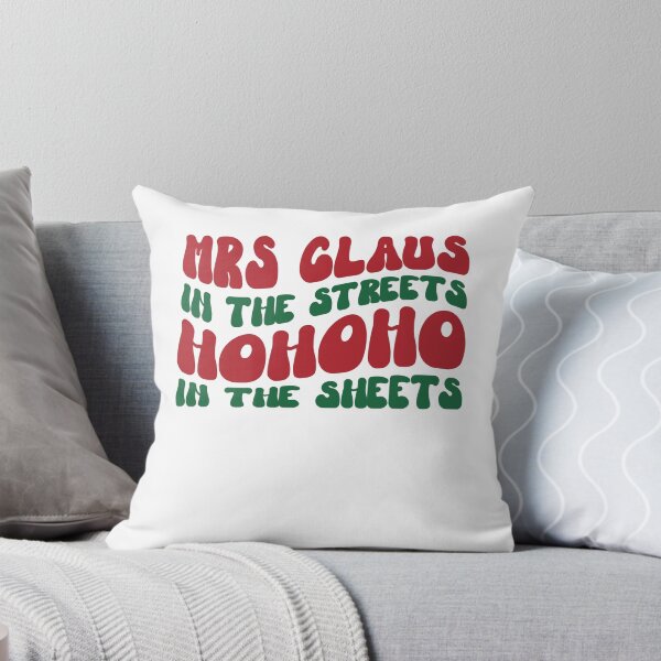 Item preview, Mrs Claus In The Streets Ho Ho Ho In The Sheets Groovy Christmas Funny Santa Claus designed and sold by clothesy7.