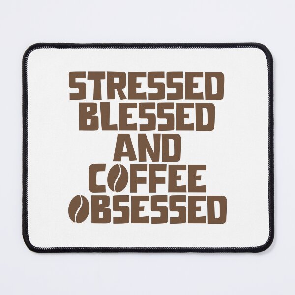 Item preview, Stressed Blessed And Coffee Obsessed designed and sold by JourneyCreative.