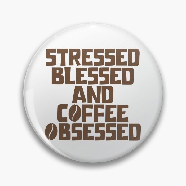 Item preview, Stressed Blessed And Coffee Obsessed designed and sold by JourneyCreative.