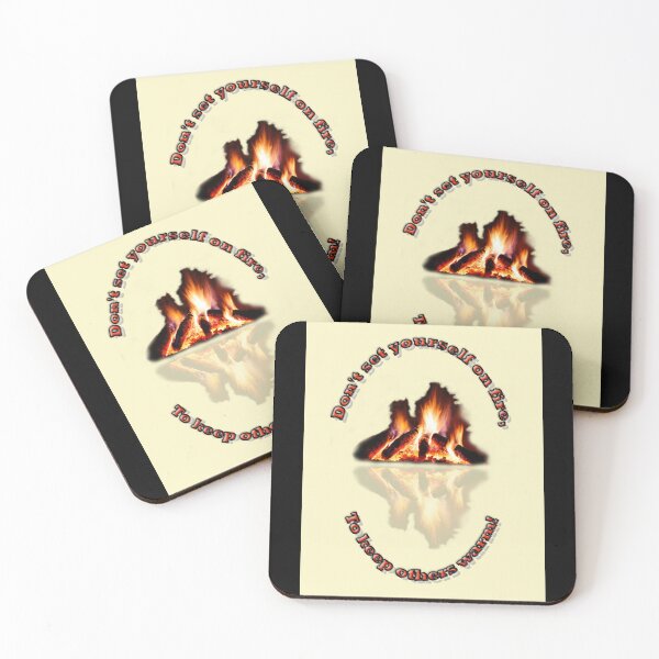 Item preview, Don't set yourself on fire,  To keep others warm! designed and sold by PicsByTony.