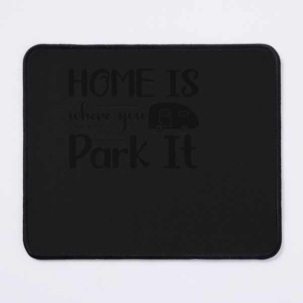 Item preview, home is where you park it designed and sold by schoolarts.
