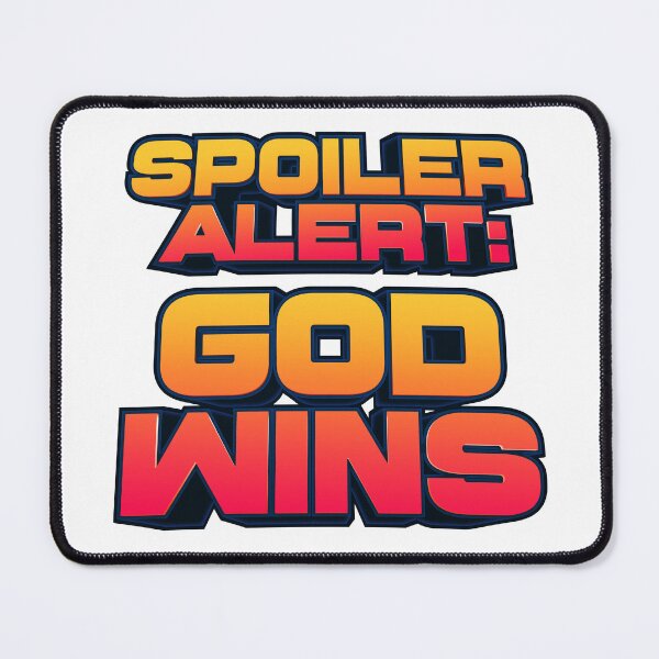 Item preview, Spoiler Alert: God Wins designed and sold by plushism.