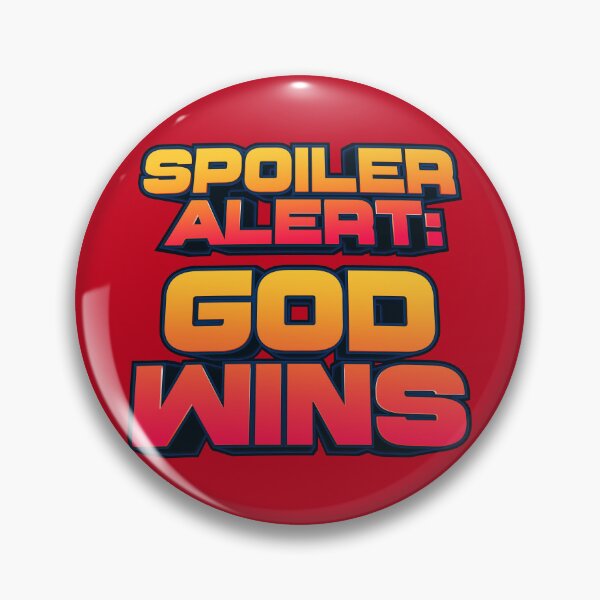 Item preview, Spoiler Alert: God Wins designed and sold by plushism.