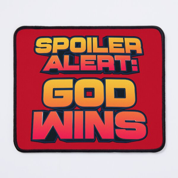 Item preview, Spoiler Alert: God Wins designed and sold by plushism.